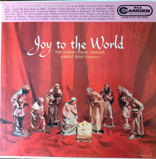 The Robert Shaw Chorale - Joy To The World - RCA Camden, RCA Camden - CAL 448, CAL-448 RE - LP, Mono 1499243080