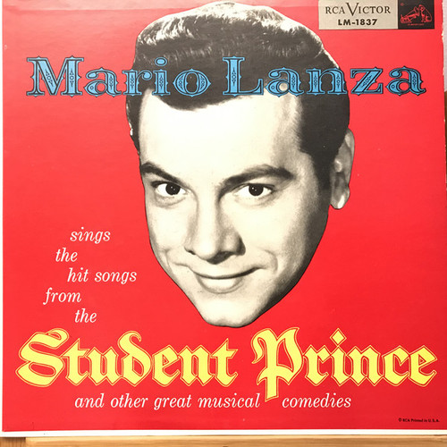 Mario Lanza - Mario Lanza Sings The Hit Songs From The Student Prince And Other Great Musical Comedies (LP, Album, Mono, RE)
