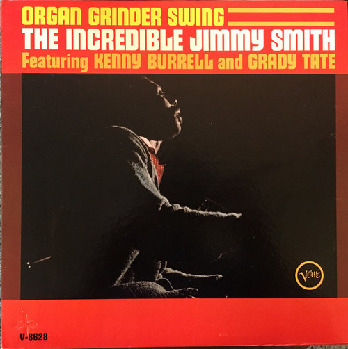 The Incredible Jimmy Smith* Featuring Kenny Burrell And Grady Tate - Organ Grinder Swing (LP, Album, Mono)