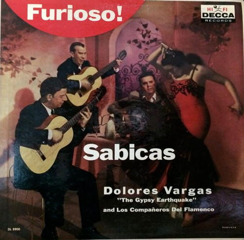 Sabicas, Dolores Vargas And Los Compañeros Del Flamenco - Furioso! (LP, Album, Mono)