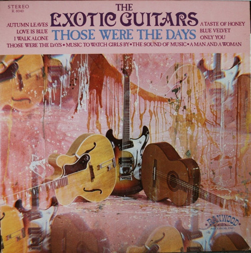 The Exotic Guitars - Those Were The Days - Ranwood, Ranwood - R. 8040, RLP 8040 - LP, Album 1512653962