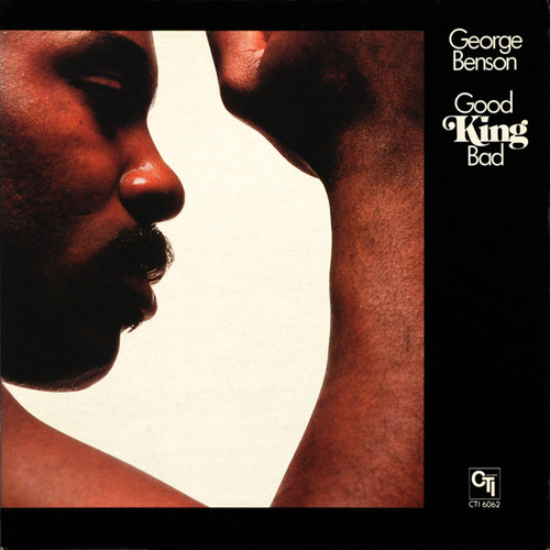 George Benson - Good King Bad - CTI Records - CTI 6062 - LP, Album, Gat 1516461547