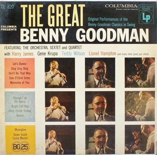 Benny Goodman, Benny Goodman And His Orchestra, The Benny Goodman Quartet and Benny Goodman Sextet - The Great Benny Goodman - Columbia, Columbia - CL 820, CL-820 - LP, Comp, Mono 1519700758