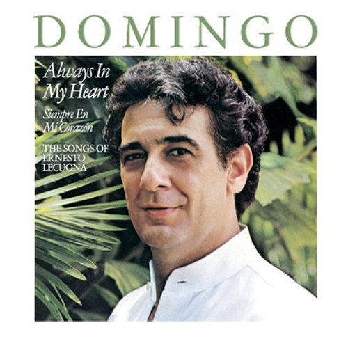 Placido Domingo - Always In My Heart (Siempre En Mi Corazón) - The Songs Of Ernesto Lecuona - CBS - FM-38828 - LP 1533720850
