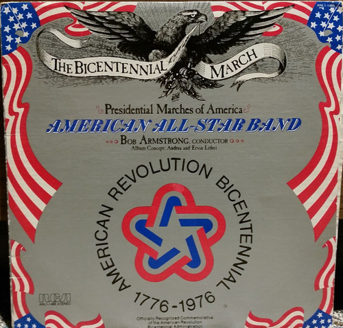 American All-Star Band, Bob Armstrong - "The Bicentennial March" And Presidential Marches Of America - RCA - ANL1-1485 - LP, Comp 1533754786