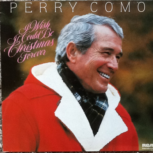 Perry Como - I Wish It Could Be Christmas Forever - RCA - NL84526 - LP 1558738594