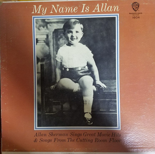 Allan Sherman - My Name Is Allan:  Allan Sherman Sings Great Movie Hits & Songs From The Cutting Room Floor - Warner Bros. Records - W 1604 - LP, Album, Mono, gra 1567155421
