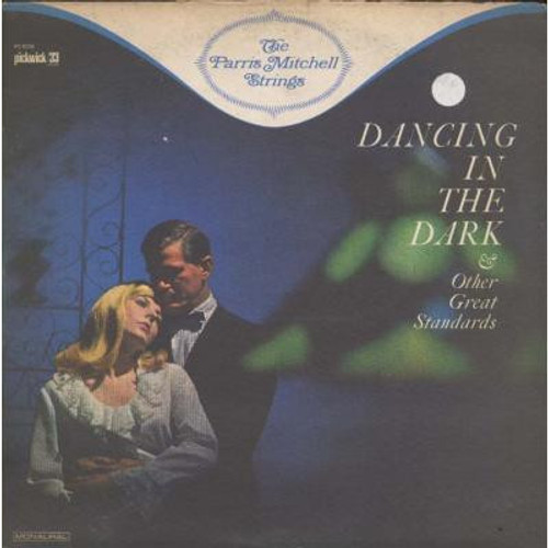 The Parris Mitchell Strings - Dancing In The Dark & Other Great Standards - Pickwick/33 Records - PC-5006 - LP, Album 1584986545