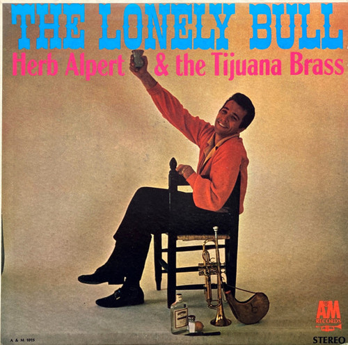 Herb Alpert & The Tijuana Brass - The Lonely Bull - A&M Records, A&M Records - SP 101, A & M 101S - LP, Album, RP 1585220452