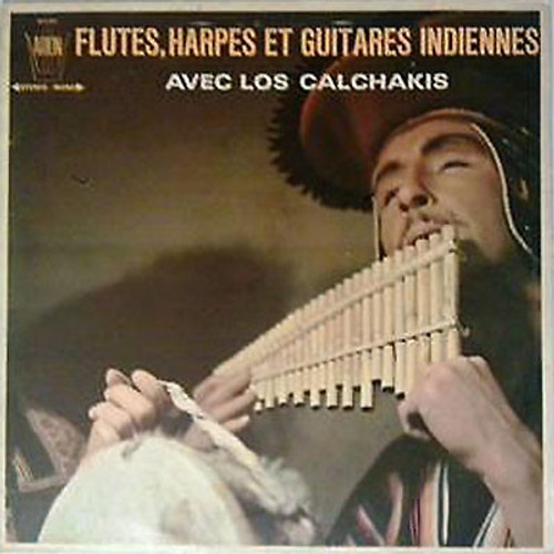 Los Calchakis - Flutes, Harpes Et Guitares Indiennes (LP, Album, RE)