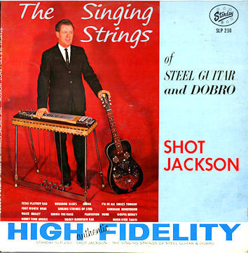 Shot Jackson* - The Singing Strings of Steel Guitar and Dobro (LP, Album)
