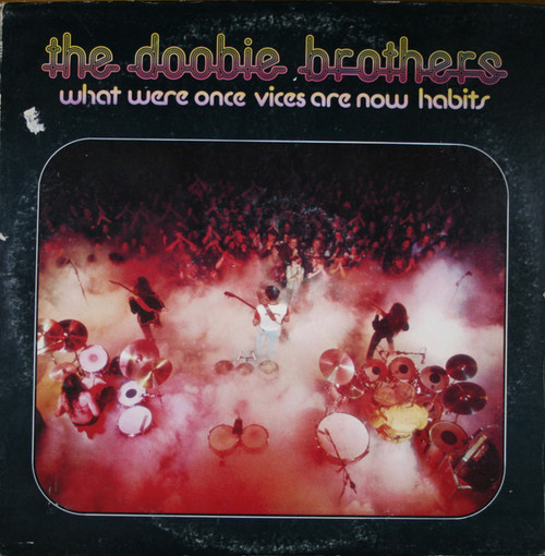 The Doobie Brothers - What Were Once Vices Are Now Habits - Warner Bros. Records, Warner Bros. Records - W 2750, W2750 - LP, Album, Ter 1590432820