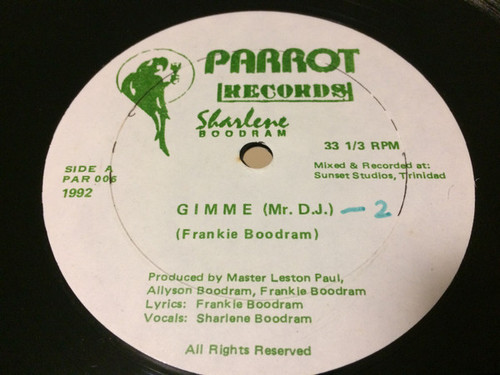 Sharlene Boodram - Gimme (Mr. D.J.) / Ah Ready - Parrot Records (4) - PAR 006 - 12" 1602271090