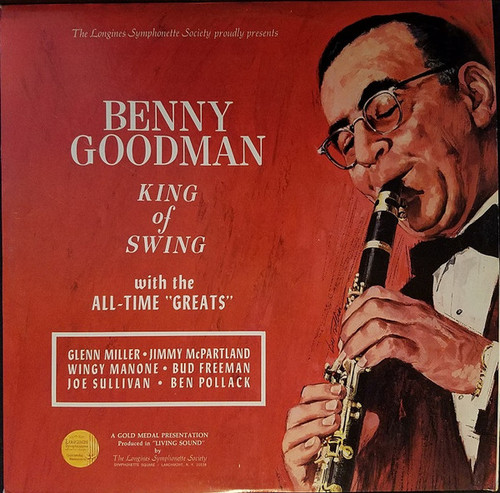 Benny Goodman - King Of Swing With The All-Time "Greats" - Longines Symphonette Society, Longines Symphonette Society - LWS 267, DL 734389 - LP, Comp 1613852608