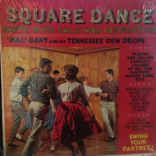 'Mac' Gant And His Tennessee Dew Drops - Square Dance Party (With Call And Instructions) (LP, Album, Mono)