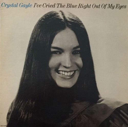 Crystal Gayle - I've Cried The Blue Right Out Of My Eyes (LP, Album, RE)