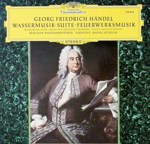 Georg Friedrich Händel - Berliner Philharmoniker · Dirigent: Rafael Kubelik - Wassermusik-Suite · Feuerwerksmusik = Water Music Suite · Music For The Royal Fireworks = Feux D'artifice Royaux (LP, Comp, RE, RP, Lab)