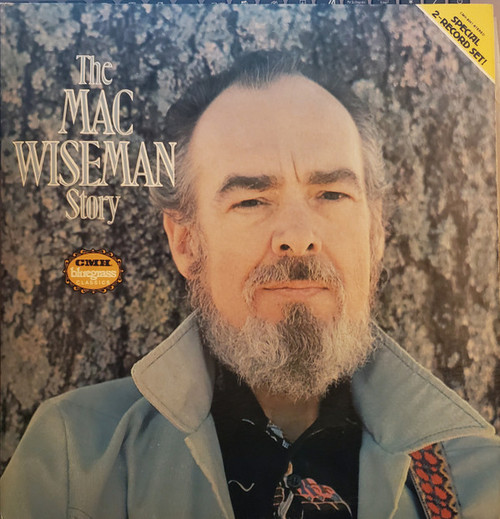 Mac Wiseman - The Mac Wiseman Story - CMH Records - CMH-9001 - 2xLP, Album 1637019157