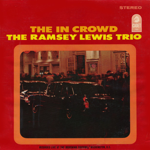 The Ramsey Lewis Trio - The In Crowd - Cadet, Cadet, Cadet - LP-757, LPS-757, 757 - LP, Album 1637071156