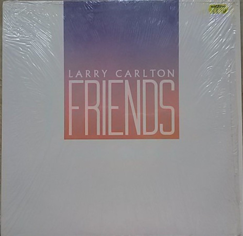 Larry Carlton - Friends - Warner Bros. Records - 92-3834-1 - LP, Album 1637915434
