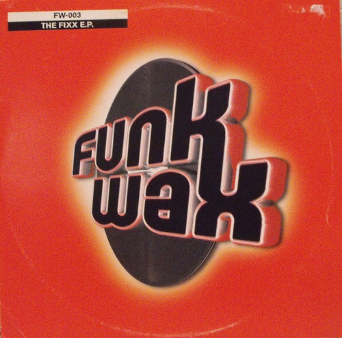 DJ Fixx - The Fixx EP - Funk Wax - FW003 - 12", EP 1649777461