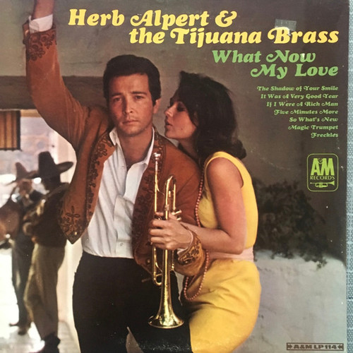 Herb Alpert & The Tijuana Brass - What Now My Love - A&M Records, A&M Records, A&M Records - LP-114, A&M LP 114, A & M 114 - LP, Album, Mono, RP, Los 1649799427