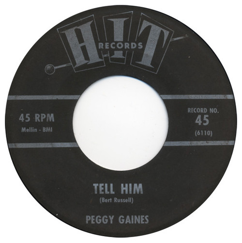Peggy Gaines / Bill Carmichael - Tell Him / It's Up To You - Hit Records (4) - 45 - 7" 1716369043 Peggy Gaines / Bill Carmichael - Tell Him / It's Up To You - Hit Records (4) - 45 - 7" 1716369043