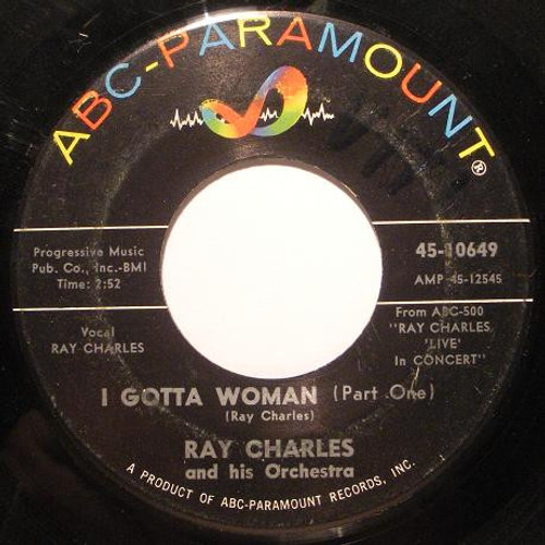Ray Charles And His Orchestra - I Gotta Woman - ABC-Paramount - 45-10649 - 7" 1714275673
