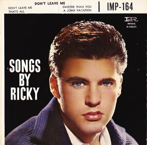 Ricky Nelson (2) - Songs By Ricky - Volume 3 (Don't Leave Me) - Imperial - IMP-164 - 7", EP 1714297504