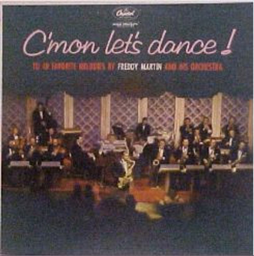 Freddy Martin And His Orchestra - C'mon Let's Dance! (LP, Album)