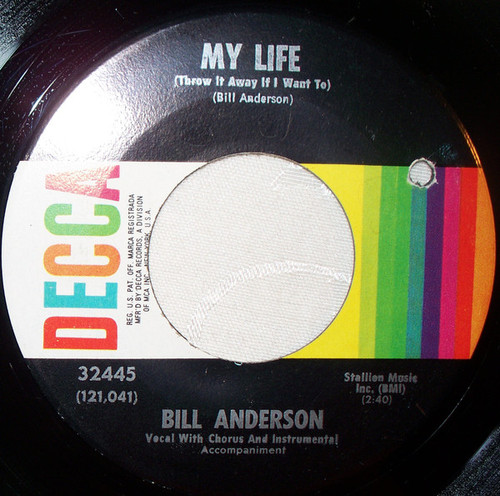 Bill Anderson (2) - My Life (Throw It Away If I Want To) / To Be Alone - Decca - 32445 - 7", Single 1714083043