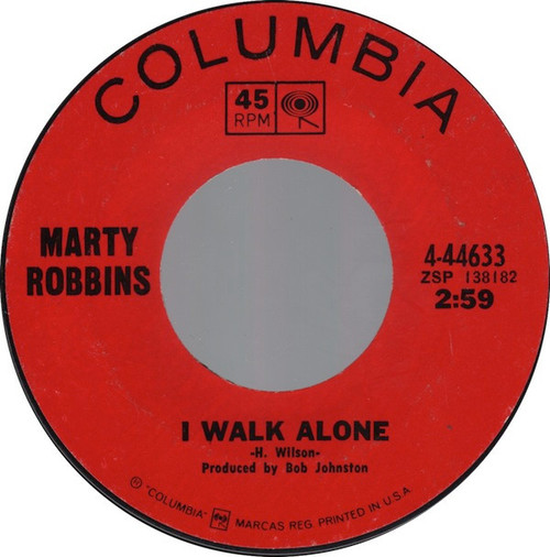 Marty Robbins - I Walk Alone - Columbia - 4-44633 - 7", Single, San 1716218497