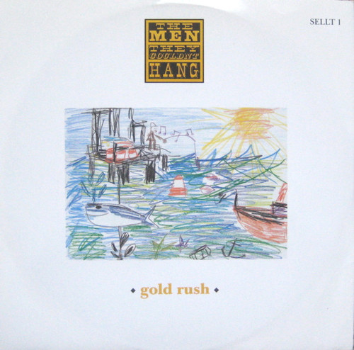 The Men They Couldn't Hang - Gold Rush - MCA Records - SELLT 1 - 12" 1723299073