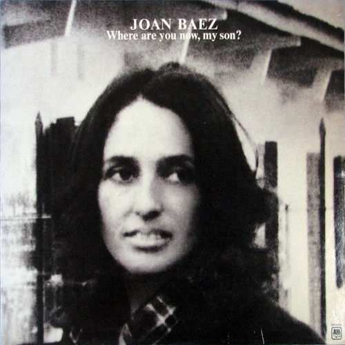 Joan Baez - Where Are You Now, My Son? - A&M Records - SP-4390 - LP, Album 1701302086