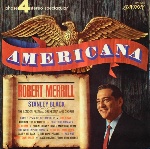 Robert Merrill, Stanley Black Conducting The London Festival Orchestra And The London Festival Chorus - Americana - London Records, London Records - SP 44065, SP.44065 - LP 1731974596