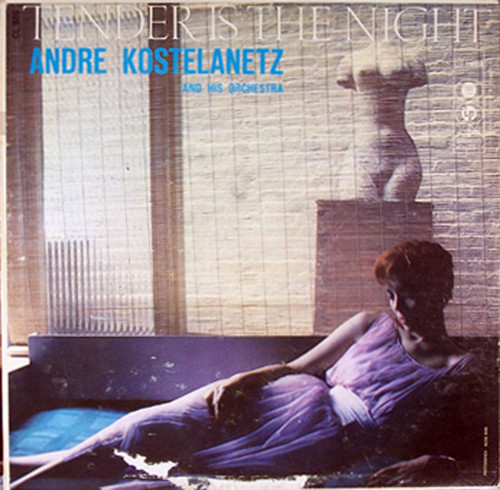 André Kostelanetz And His Orchestra - Tender Is The Night - Columbia - CL 886 - LP, Album, Mono 1731959863