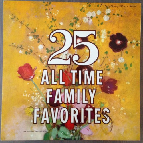 Unknown Artist - 25 All Time Family Favorites - All Disc - AD-1 - LP, Comp 1725423649