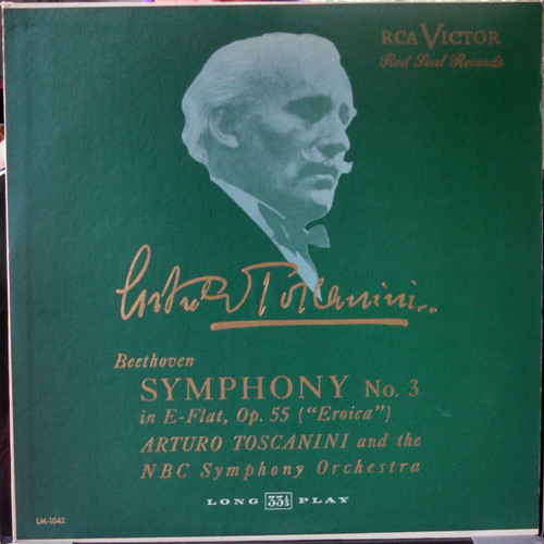 Arturo Toscanini, Ludwig van Beethoven, NBC Symphony Orchestra - Symphony No. 3 In E-Flat, Op. 55 ("Eroica") - RCA Victor Red Seal - LM-1042 - LP 1732891105