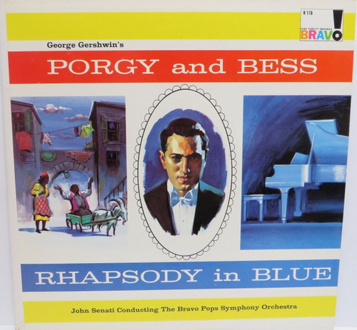 John Senati Conducting The Bravo Pops Symphony Orchestra - George Gershwin's Porgy And Bess / Rhapsody In Blue - Bravo! Records - K119 - LP, Mono 1744254559