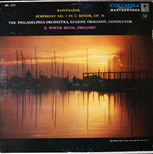 Camille Saint-Saëns - The Philadelphia Orchestra, Eugene Ormandy, E. Power Biggs - Symphony No. 3 In C Minor, Op. 78 - Columbia Masterworks - ML 5212 - LP, Album, Mono 1746786292