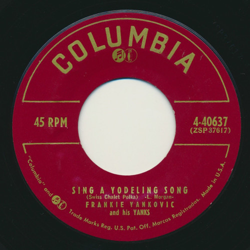 Frankie Yankovic & His Yanks* - Sing A Yodeling Song / The One Note Polka (7")