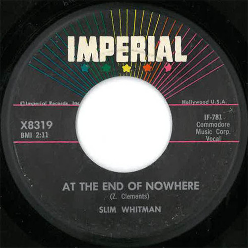 Slim Whitman - At The End Of Nowhere / Wherever You Are - Imperial - X8319 - 7", Single 1753797796