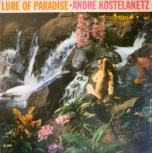 André Kostelanetz - Lure Of Paradise - Columbia - CL 1335 - LP, Album, Mono 1756113112