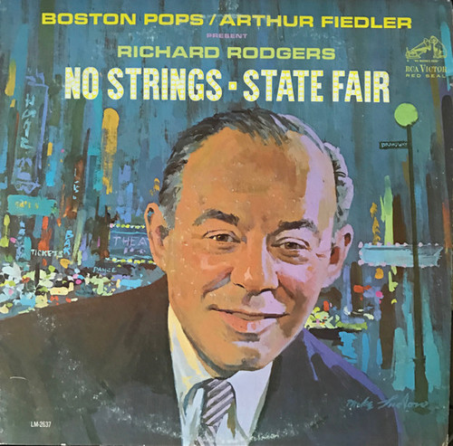 Arthur Fiedler / The Boston Pops Orchestra Present The Music Of Richard Rodgers - No Strings - State Fair - RCA Victor Red Seal - LM-2637 - LP, Album, Mono 1769206981