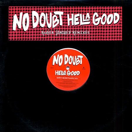 No Doubt - Hella Good (Roger Sanchez Remixes) (12")