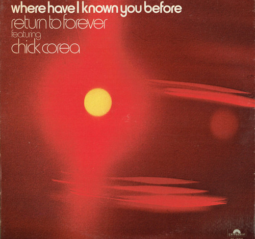 Return To Forever Featuring Chick Corea - Where Have I Known You Before (LP, Album, Mon)