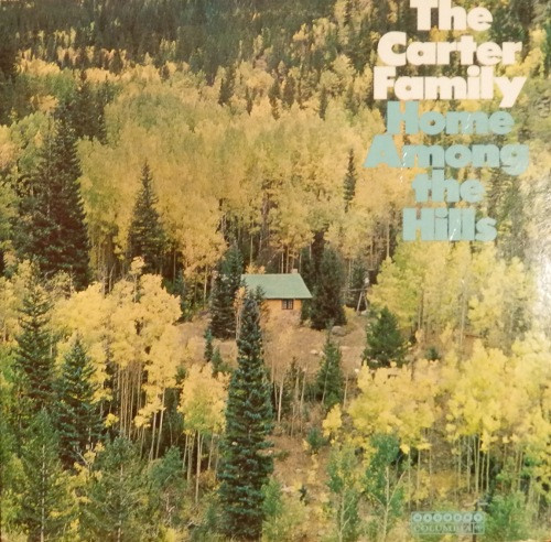 The Carter Family - Home Among The  Hills (LP, Album)