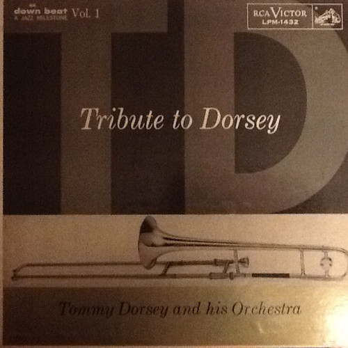 Tommy Dorsey And His Orchestra, Tommy Dorsey And His Clambake Seven - Tribute To Dorsey Volume 1 - RCA Victor - LPM-1432 - LP, Comp, Ind 1832216749