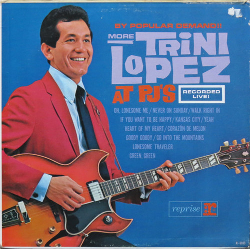 Trini Lopez - By Popular Demand More Trini Lopez At P.J.'s - Reprise Records - R-6103 - LP, Album, Mono 1836796984