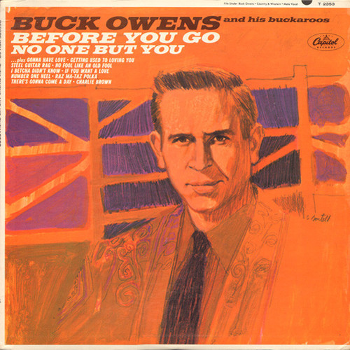 Buck Owens And His Buckaroos - Before You Go / No One But You - Capitol Records, Capitol Records - T 2353, T-2353 - LP, Album, Mono 1840642144